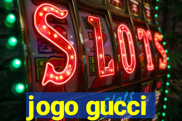 jogo gucci